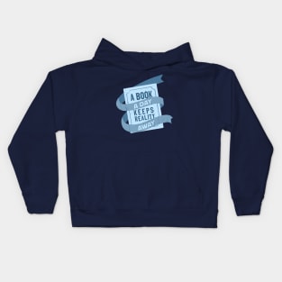 A book a day keeps reality away Kids Hoodie